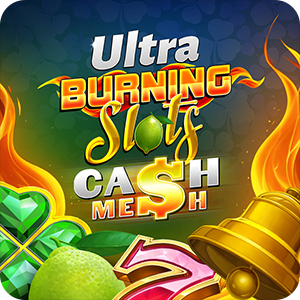 BURNING SLOTS CASH MESH ULTRA